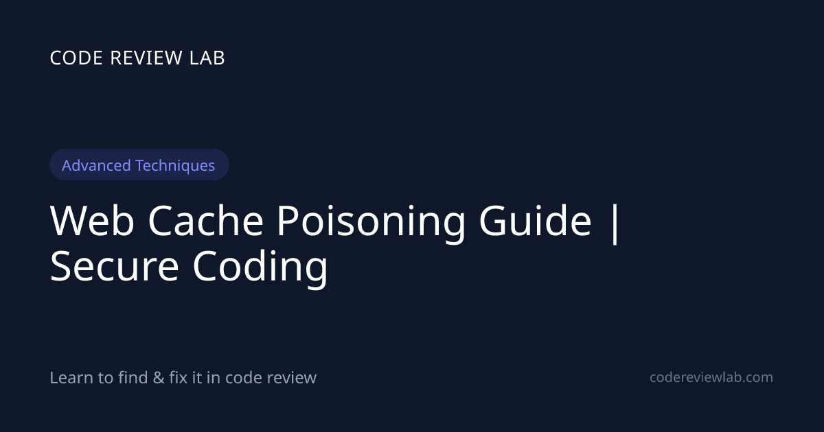 Web Cache Poisoning Guide | Secure Coding