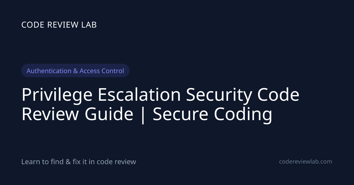 Privilege Escalation Security Code Review Guide | Secure Coding