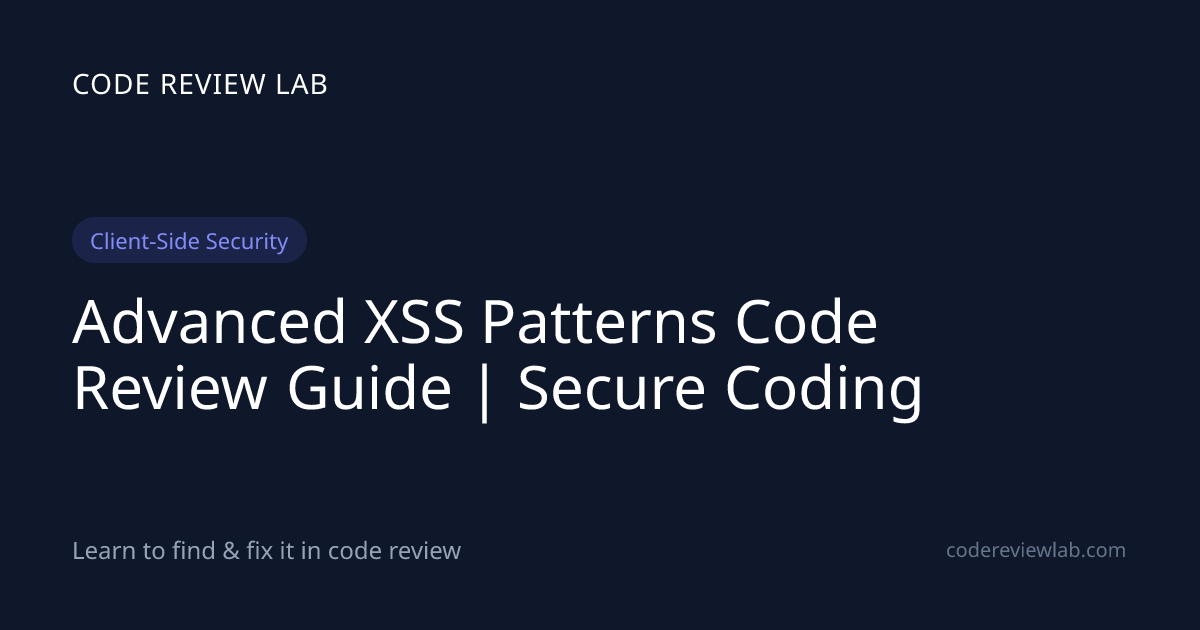 Advanced XSS Patterns Code Review Guide | Secure Coding