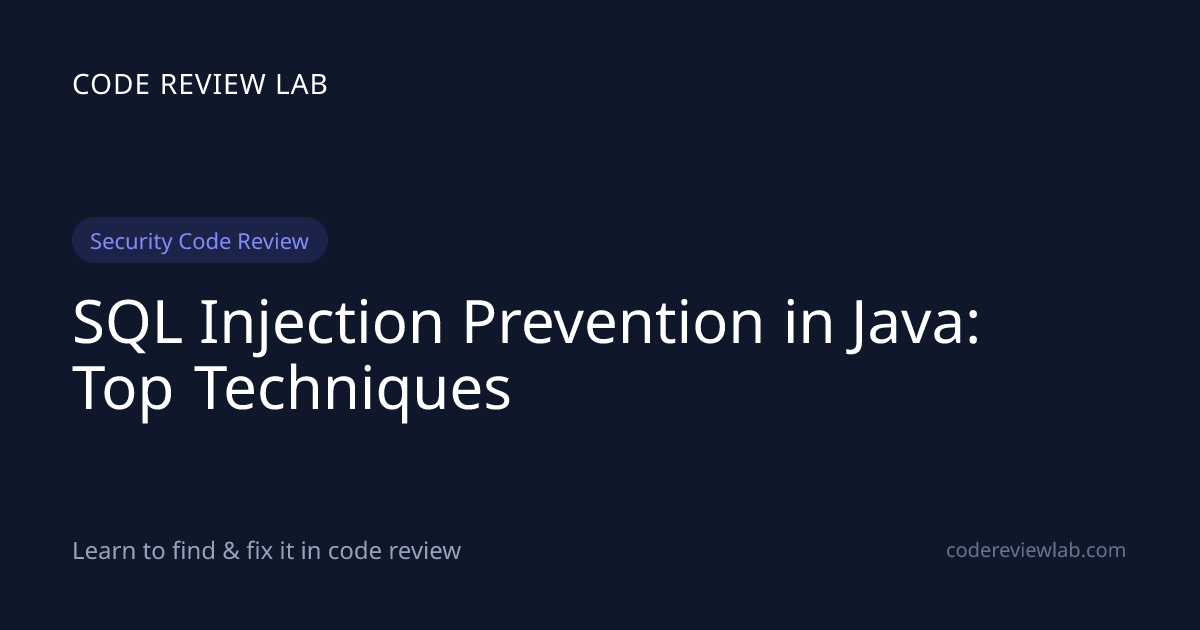 SQL Injection Prevention in Java: Top Techniques
